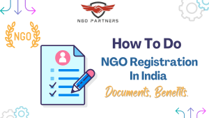 How To Do NGO Registration In India - Documents, Benefits
